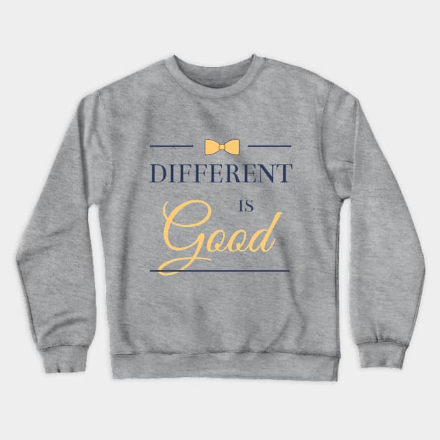 Different is good Crewneck Sweatshirt by DesignArtsShop
